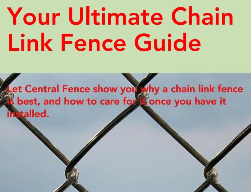 Chain Link Buying Guide Central Fence Co.